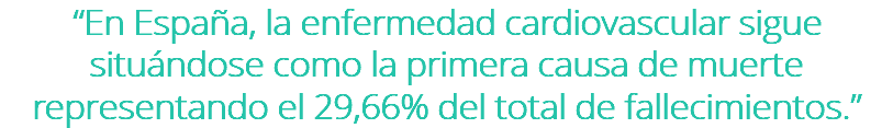 “En España, la enfermedad cardiovascular sigue situándose como la primera causa de muerte representando el 29,66% del total de fallecimientos.”